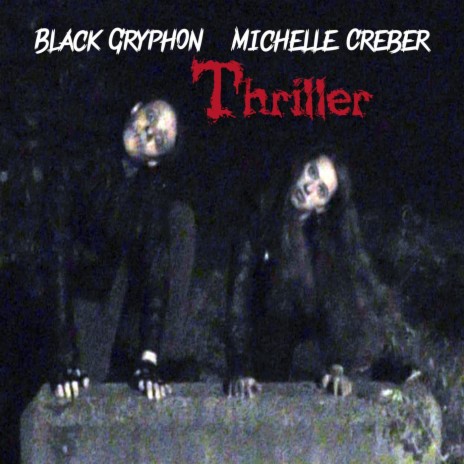 Thriller ft. Black Gryph0n | Boomplay Music