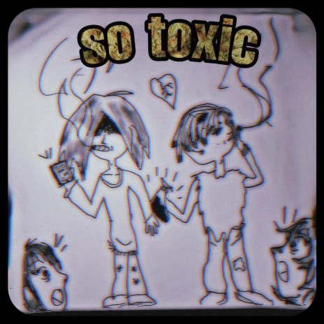 SO TOXIC ft. Killah