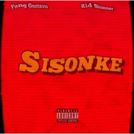 SISONKE ft. YUNG GU$TAVO | Boomplay Music