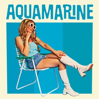 Aquamarine lyrics | Boomplay Music