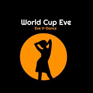 World Cup Eve V-Dance