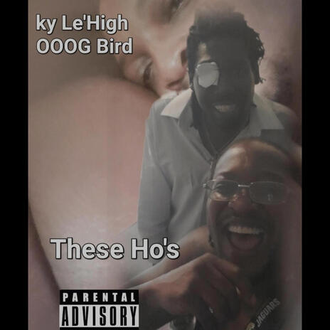 These Ho's ft. OOOG Bird | Boomplay Music