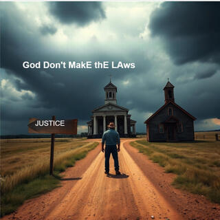 God Don’t Make the Laws