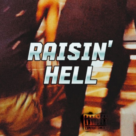 Raisin' Hell ft. 3Devo | Boomplay Music