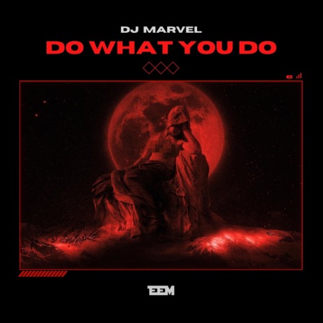 Do What You Do | Boomplay Music