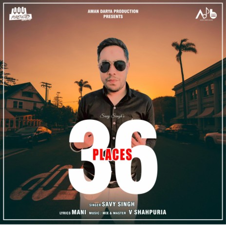 36 Places ft. Savy Singh, Mani Ish & V Shahpuria | Boomplay Music