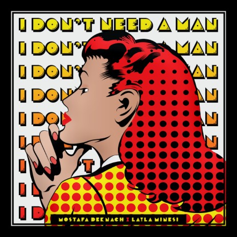 I Don't Need A Man ft. Layla Minesi | Boomplay Music