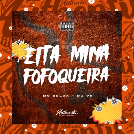 Eita Mina Fofoqueira ft. Mc Delux | Boomplay Music