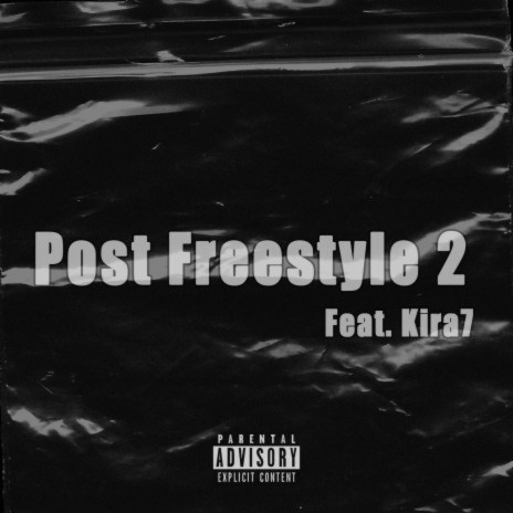 Post Freestyle 2 ft. Kira7