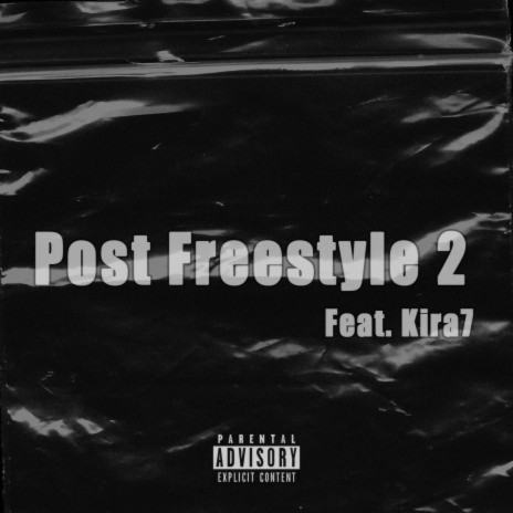 Post Freestyle 2 ft. Kira7 | Boomplay Music