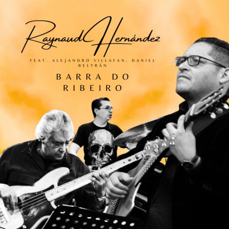 Barra Do Ribeiro (Live) ft. Alejandro Villafan & Daniel Beltrán | Boomplay Music