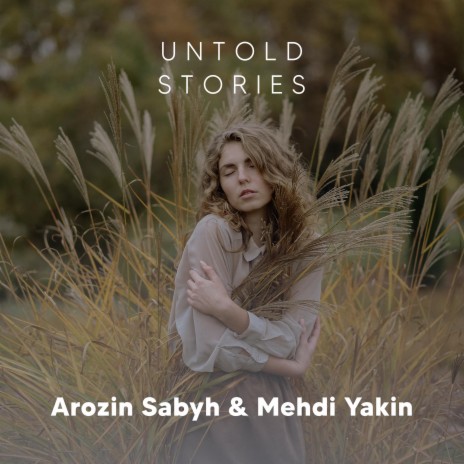 Untold Stories ft. Mehdi Yakin | Boomplay Music