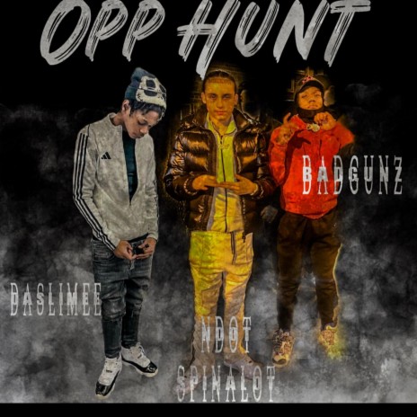 Opp Hunt ft. DaslimeeRls & NdotSpinalot | Boomplay Music