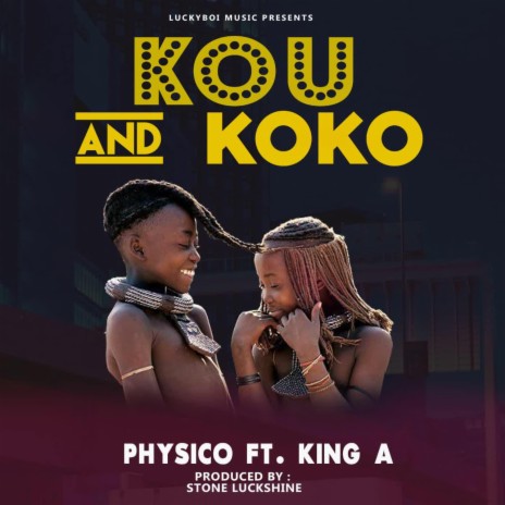 Kou & Koko Physico ft. King A New Liberia Music | Boomplay Music