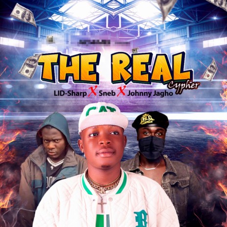 The Real Cypher ft. Sneb & Johnny Jagho | Boomplay Music