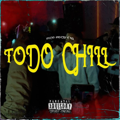 Todo Chill ft. AG 821 | Boomplay Music