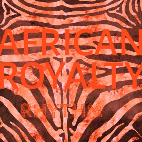 AFRICAN ROYALTY -RHYTHM (Instrumental Version) | Boomplay Music