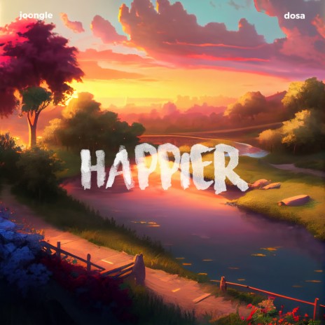 Happier ft. Dosa | Boomplay Music