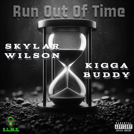 Run Out Of Time ft. Kigga Buddy | Boomplay Music