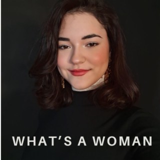 What’s a Woman