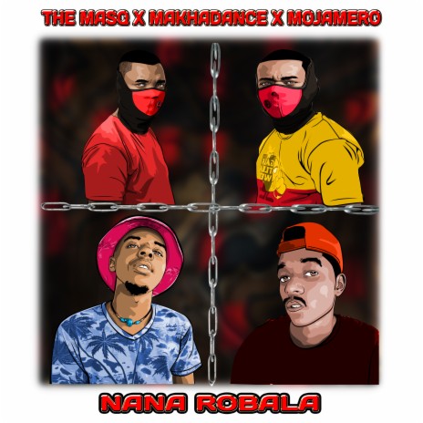 Nana Robala (Extended Version) ft. Makhadance & Mojamero | Boomplay Music