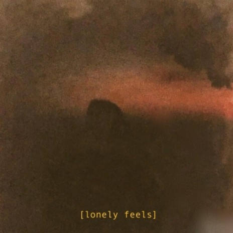Lonely Feels | Boomplay Music