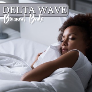 Delta Wave Binaural Beats: Deep Ambient Music for the Best Night's Sleep with Brainwaves