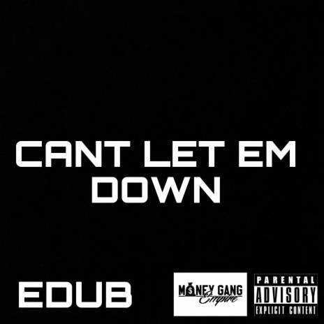 CANT LET EM DOWN | Boomplay Music