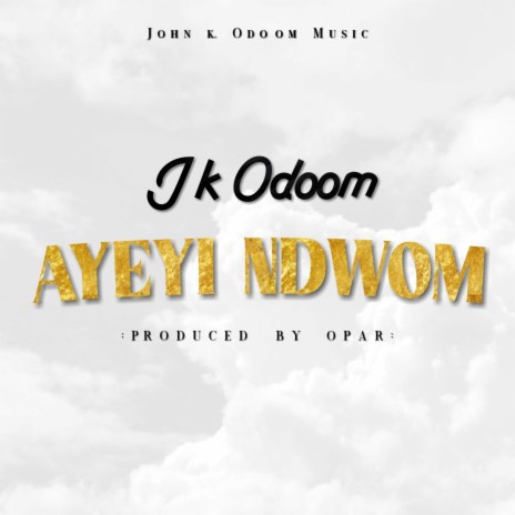 Ayeyi Ndwom | Boomplay Music
