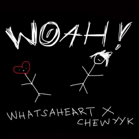 woah! ft. whatsaheart | Boomplay Music