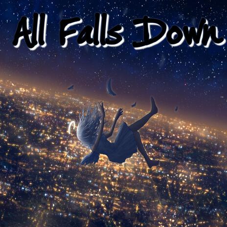 All Falls Down ft. Ace2x & Its Big Swim