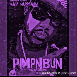 Pimp n Bun (Screwed n Chopped)