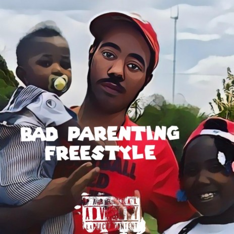 Bad Parenting Freestyle | Boomplay Music