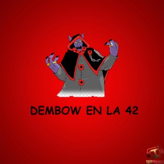 DEMBOW EN LA 42