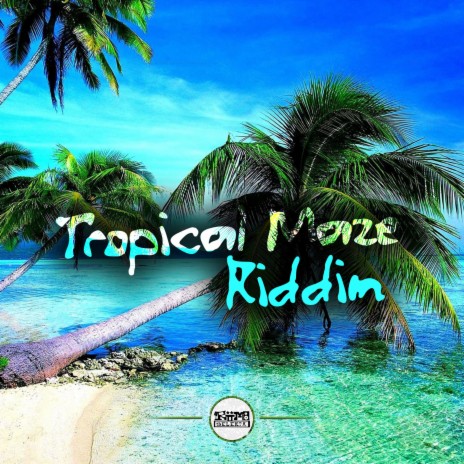 Tropical Maze Riddim