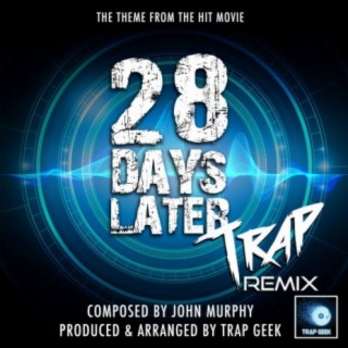 28 Days Later Main Theme (From 28 Days Later) (Trap Remix)
