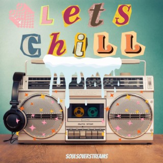 Let's Chill ft. S A I N T & Jackie Legere lyrics | Boomplay Music