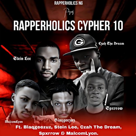 Cypher 10 ft. Stein Lee, MalcomLyon, BlaqGeezus & Czah The Dream