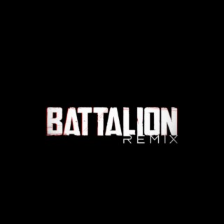 Battalion (Remix)