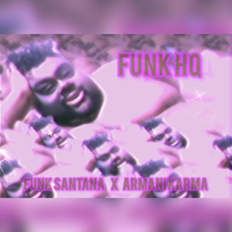 Funk HQ ft. Funk Santana | Boomplay Music