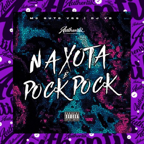 Na Xota É Pock Pock ft. MC GUTO VGS | Boomplay Music