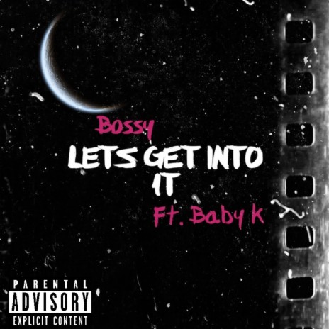 Lets get into it ft. Baby K | Boomplay Music
