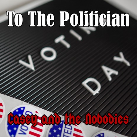 To The Politician | Boomplay Music