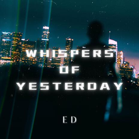 WHISPERS OF YESTERDAY