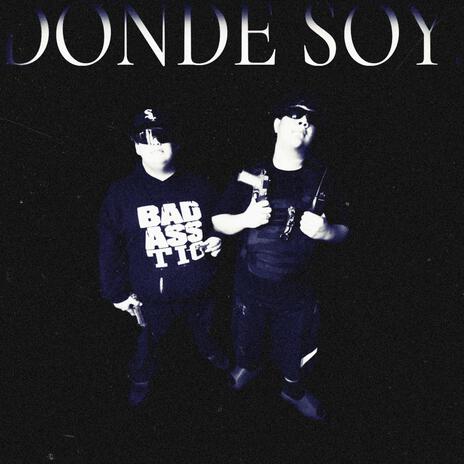 DONDE SOY ft. CommandoX | Boomplay Music