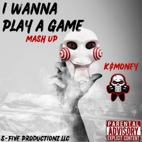 I Wanna Play A Game (Mash Up) | Boomplay Music