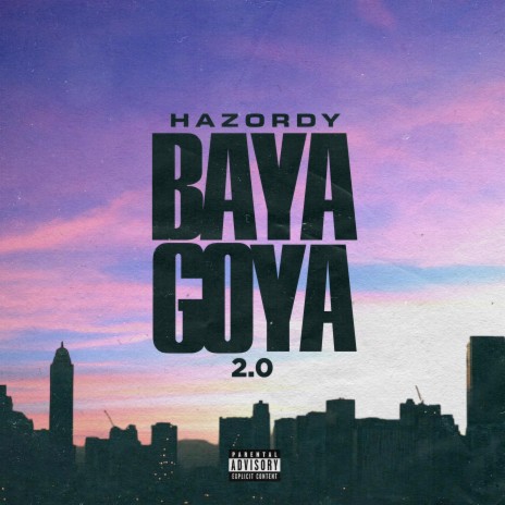 Baya Goya 2.0 | Boomplay Music