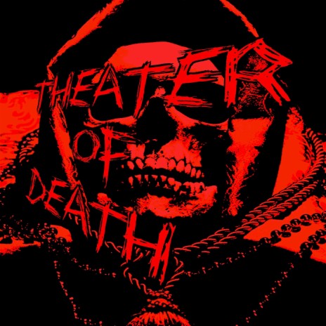 THEATER OF DEATH | Boomplay Music