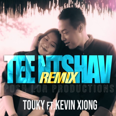 Tee Ntshav (PoshLor Remix) ft. Kevin Phoojywg Xiong | Boomplay Music