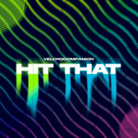 Hit That | Boomplay Music